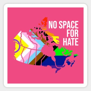 No Space For Hate - Canada Magnet